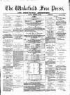 Wakefield Free Press Saturday 23 February 1878 Page 1