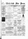 Wakefield Free Press Saturday 01 March 1879 Page 1
