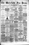 Wakefield Free Press Saturday 14 February 1880 Page 1