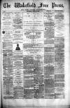 Wakefield Free Press Saturday 31 July 1880 Page 1