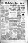 Wakefield Free Press Saturday 18 December 1880 Page 1