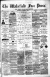 Wakefield Free Press Saturday 02 September 1882 Page 1