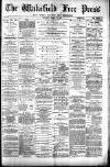 Wakefield Free Press Saturday 24 March 1883 Page 1
