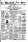 Wakefield Free Press Saturday 18 July 1885 Page 1