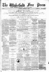 Wakefield Free Press Saturday 18 December 1886 Page 1
