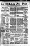 Wakefield Free Press Saturday 07 July 1888 Page 1