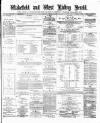 Wakefield and West Riding Herald Saturday 27 January 1877 Page 1