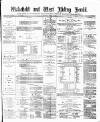 Wakefield and West Riding Herald Saturday 17 March 1877 Page 1