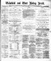 Wakefield and West Riding Herald Saturday 08 June 1878 Page 1