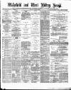 Wakefield and West Riding Herald Saturday 21 August 1880 Page 1