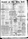 Wakefield and West Riding Herald Saturday 08 January 1881 Page 1