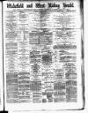 Wakefield and West Riding Herald Saturday 12 March 1881 Page 1