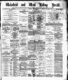 Wakefield and West Riding Herald Saturday 17 June 1882 Page 1