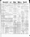 Wakefield and West Riding Herald Saturday 12 January 1884 Page 1