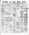 Wakefield and West Riding Herald Saturday 01 March 1884 Page 1