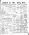Wakefield and West Riding Herald Saturday 19 April 1884 Page 1