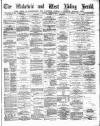 Wakefield and West Riding Herald Saturday 22 November 1884 Page 1