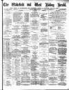Wakefield and West Riding Herald Saturday 20 February 1886 Page 1