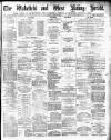 Wakefield and West Riding Herald Saturday 06 March 1886 Page 1
