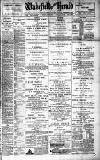 Wakefield and West Riding Herald Saturday 08 April 1899 Page 1
