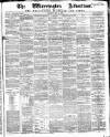 Warrington Advertiser Saturday 13 May 1865 Page 1