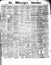 Warrington Advertiser Saturday 12 April 1879 Page 1