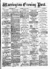 Warrington Evening Post Thursday 12 July 1877 Page 1