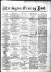 Warrington Evening Post Saturday 01 December 1877 Page 1