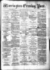 Warrington Evening Post Friday 14 December 1877 Page 1