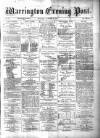 Warrington Evening Post Saturday 22 December 1877 Page 1