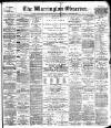 Warrington Observer Saturday 27 July 1889 Page 1