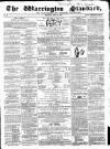 Warrington Standard and Lancashire and Cheshire Advertiser Saturday 21 May 1859 Page 1