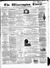 Warrington Times Saturday 23 April 1859 Page 1