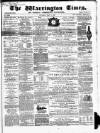 Warrington Times Saturday 07 May 1859 Page 1