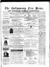 Ballymoney Free Press and Northern Counties Advertiser Thursday 18 March 1886 Page 1