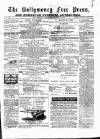 Ballymoney Free Press and Northern Counties Advertiser Thursday 24 March 1887 Page 1