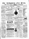 Ballymoney Free Press and Northern Counties Advertiser Thursday 17 November 1887 Page 1