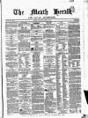 Meath Herald and Cavan Advertiser Saturday 18 April 1863 Page 1