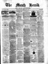 Meath Herald and Cavan Advertiser Saturday 22 February 1873 Page 1