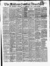 Midland Counties Advertiser Saturday 29 July 1854 Page 1
