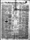 Midland Counties Advertiser Saturday 13 November 1858 Page 1