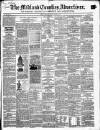Midland Counties Advertiser Wednesday 27 January 1864 Page 1
