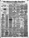 Midland Counties Advertiser Wednesday 08 June 1864 Page 1