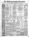 Midland Counties Advertiser Wednesday 03 January 1872 Page 1