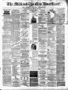 Midland Counties Advertiser Thursday 02 March 1876 Page 1