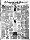 Midland Counties Advertiser Thursday 23 March 1876 Page 1