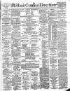 Midland Counties Advertiser Thursday 24 March 1881 Page 1