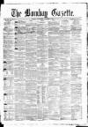 Bombay Gazette Wednesday 07 December 1864 Page 1