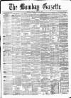 Bombay Gazette Monday 18 June 1866 Page 1