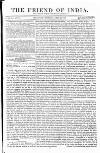 Friend of India and Statesman Thursday 22 April 1852 Page 1